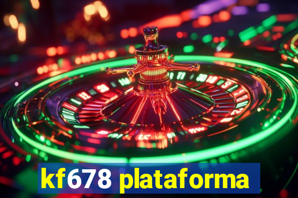 kf678 plataforma